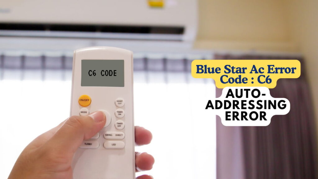 Blue Star Ac Error Code C6 – Auto-Addressing Error
