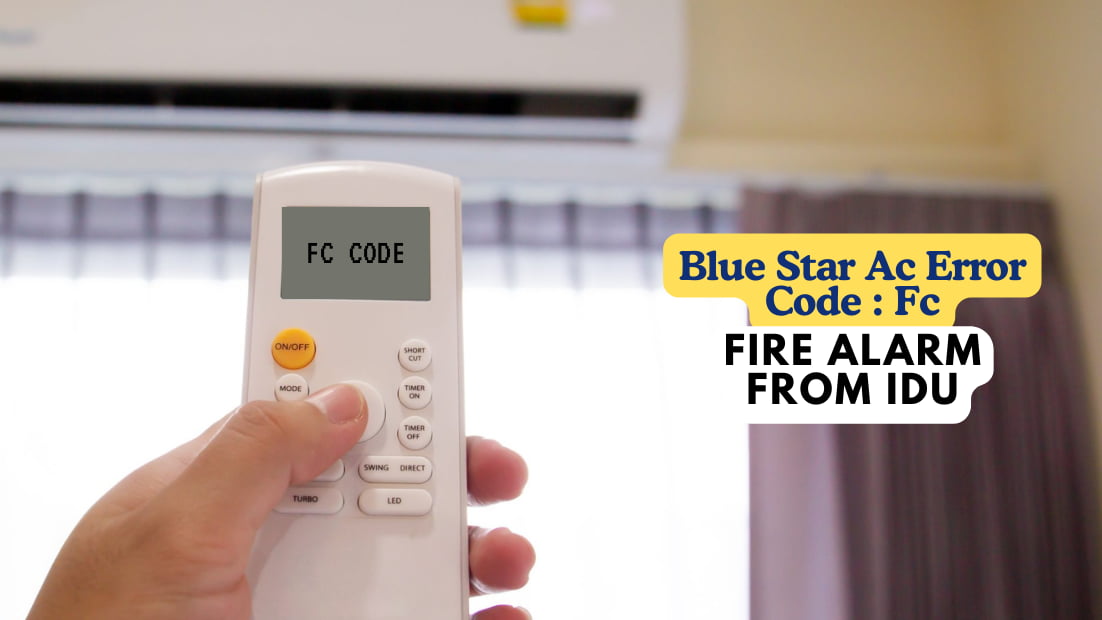 Blue Star Ac Error Code : Fc – Fire Alarm From IDU